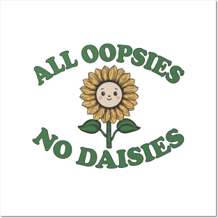 all oopsies no daisies sunflower Posters and Art